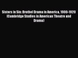 [PDF] Sisters in Sin: Brothel Drama in America 1900-1920 (Cambridge Studies in American Theatre