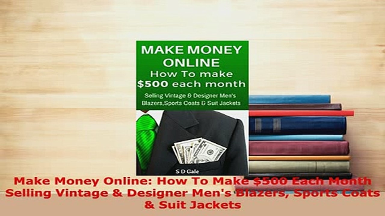 PDF  Make Money Online How To Make 500 Each Month Selling Vintage  Designer Mens Blazers Read Full Ebook