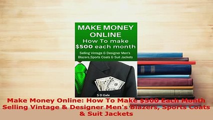 PDF  Make Money Online How To Make 500 Each Month Selling Vintage  Designer Mens Blazers Read Full Ebook