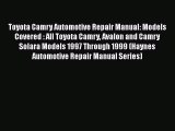 [Read Book] Toyota Camry Automotive Repair Manual: Models Covered : All Toyota Camry Avalon