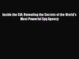 Book Inside the CIA: Revealing the Secrets of the World's Most Powerful Spy Agency Read Full