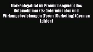 [PDF] Markenloyalität im Premiumsegment des Automobilmarkts: Determinanten und Wirkungsbeziehungen