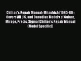 [Read Book] Chilton's Repair Manual: Mitsubishi 1985-89 : Covers All U.S. and Canadian Models