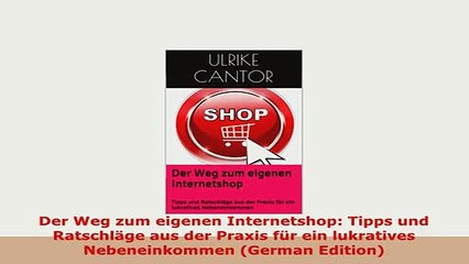 PDF  Der Weg zum eigenen Internetshop Tipps und Ratschläge aus der Praxis für ein lukratives Download Full Ebook