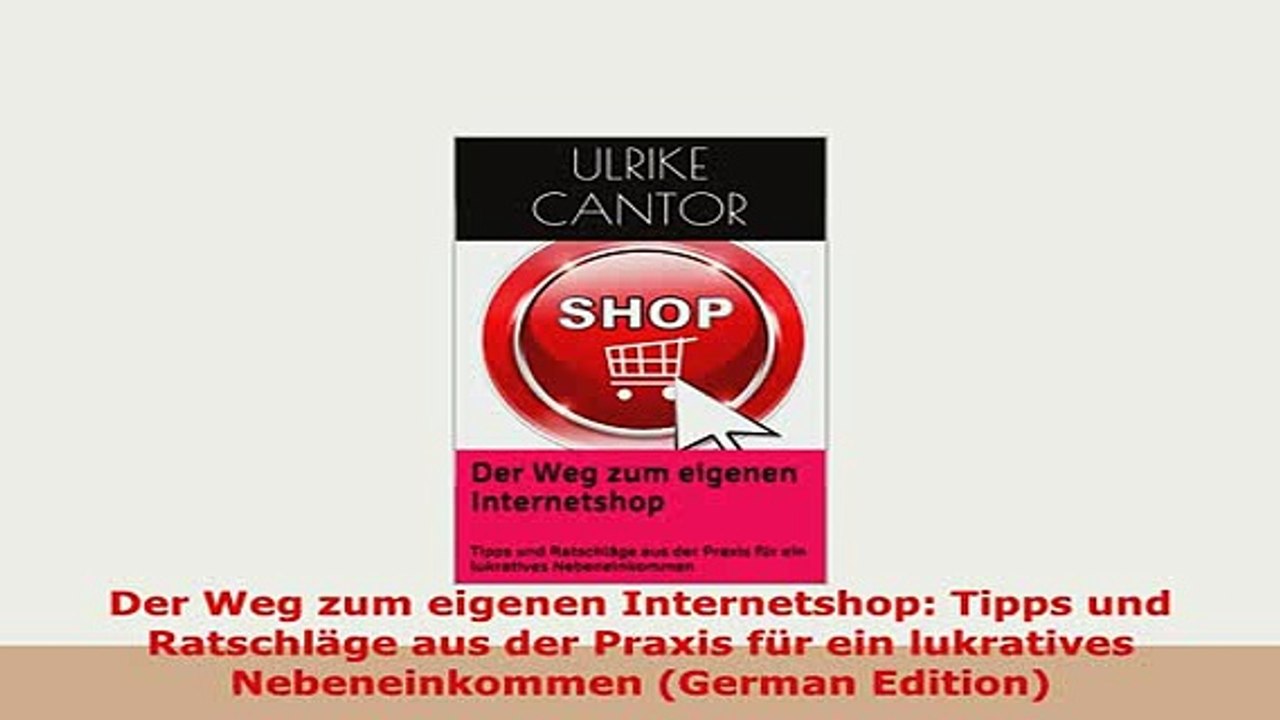 PDF  Der Weg zum eigenen Internetshop Tipps und Ratschläge aus der Praxis für ein lukratives Download Full Ebook