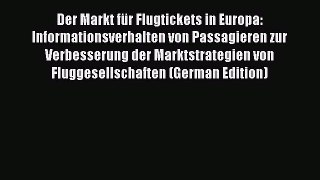 [PDF] Der Markt für Flugtickets in Europa: Informationsverhalten von Passagieren zur Verbesserung