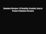 PDF Hummus Recipes: 20 Healthy Creative Easy to Prepare Hummus Recipes Free Books