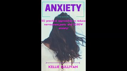 Anxiety  5O Practical Approaches To Reduce NervousnessPanic And SCREW Anxiety