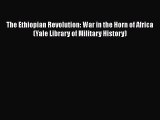 [Read book] The Ethiopian Revolution: War in the Horn of Africa (Yale Library of Military History)