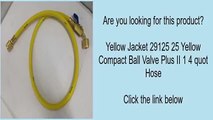Yellow Jacket 29125 25 Yellow Compact Ball Valve Plus II 1 4 quot Hose