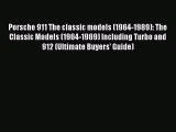 [Read Book] Porsche 911 The classic models (1964-1989): The Classic Models (1964-1989) Including
