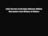 [Read Book] Little Secrets of the Auto Industry: Hidden Warranties Cost Billions of Dollars