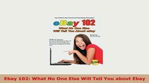 PDF  Ebay 102 What No One Else Will Tell You about Ebay Download Full Ebook