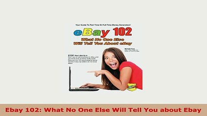 PDF  Ebay 102 What No One Else Will Tell You about Ebay Download Full Ebook