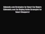 [Read Book] Edmunds.com Strategies for Smart Car Buyers (Edmunds.com Car Buying Guide Strategies