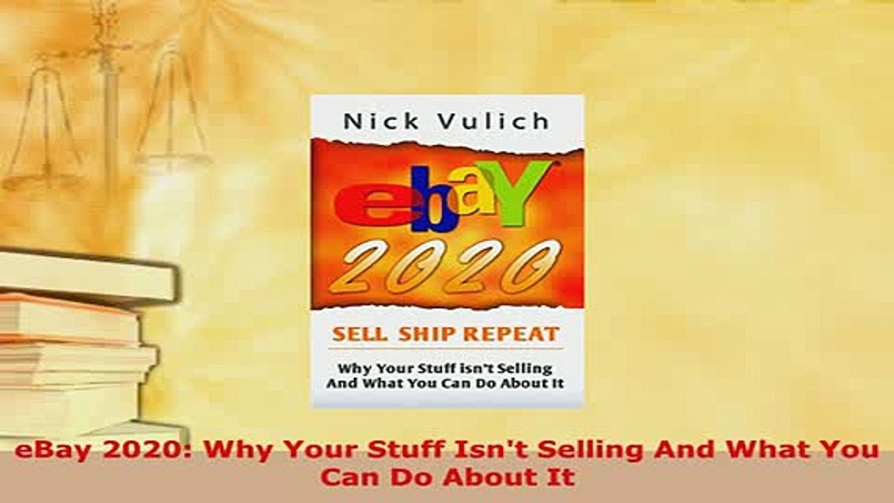 PDF  eBay 2020 Why Your Stuff Isnt Selling And What You Can Do About It Read Full Ebook