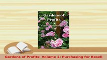 PDF  Gardens of Profits Volume 2 Purchasing for Resell Download Full Ebook