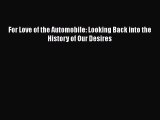 [Read Book] For Love of the Automobile: Looking Back into the History of Our Desires  EBook