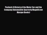 [Read Book] Packard: A History of the Motor Car and the Company (Automobile Quarterly Magnificent