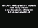 [PDF] Multi-Criteria- und Fuzzy-Systeme in Theorie und Praxis: Lösungsansätze für Entscheidungsprobleme