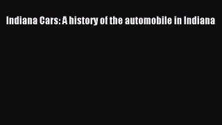 [Read Book] Indiana Cars: A history of the automobile in Indiana  EBook