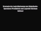 [PDF] Strategische Logistikplanung von Hub&Spoke-Systemen (Produktion und Logistik) (German