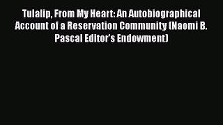 [Read book] Tulalip From My Heart: An Autobiographical Account of a Reservation Community (Naomi
