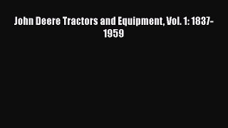 [Read Book] John Deere Tractors and Equipment Vol. 1: 1837-1959  EBook