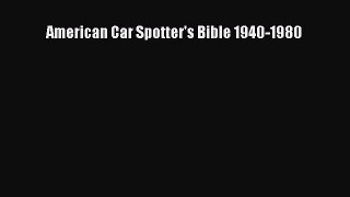 [Read Book] American Car Spotter's Bible 1940-1980  EBook