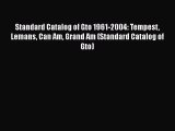 [Read Book] Standard Catalog of Gto 1961-2004: Tempest Lemans Can Am Grand Am (Standard Catalog