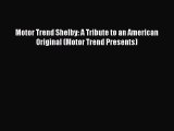 [Read Book] Motor Trend Shelby: A Tribute to an American Original (Motor Trend Presents) Free