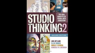 Studio Thinking 2 The Real Benefits of Visual Arts Education