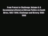 [Read book] From Protest to Challenge Volume 6: A Documentary History of African Politics in