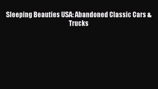 [Read Book] Sleeping Beauties USA: Abandoned Classic Cars & Trucks  EBook