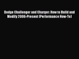 [Read Book] Dodge Challenger and Charger: How to Build and Modify 2006-Present (Performance