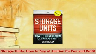 Read  Storage Units How to Buy at Auction for Fun and Profit Ebook Free