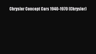 [Read Book] Chrysler Concept Cars 1940-1970 (Chrysler)  EBook