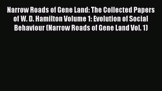 [Read book] Narrow Roads of Gene Land: The Collected Papers of W. D. Hamilton Volume 1: Evolution