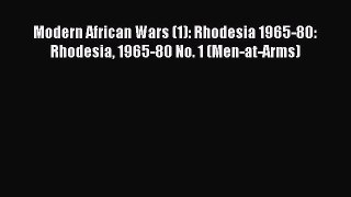[Read book] Modern African Wars (1): Rhodesia 1965-80: Rhodesia 1965-80 No. 1 (Men-at-Arms)