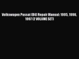 [Read Book] Volkswagen Passat (B4) Repair Manual: 1995 1996 1997 (2 VOLUME SET)  Read Online