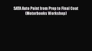 [Read Book] SATA Auto Paint from Prep to Final Coat (Motorbooks Workshop)  EBook
