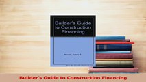 Read  Builders Guide to Construction Financing Ebook Free