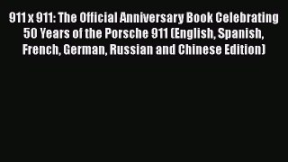 [Read Book] 911 x 911: The Official Anniversary Book Celebrating 50 Years of the Porsche 911