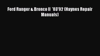 [Read Book] Ford Ranger & Bronco II  '83'92 (Haynes Repair Manuals)  EBook