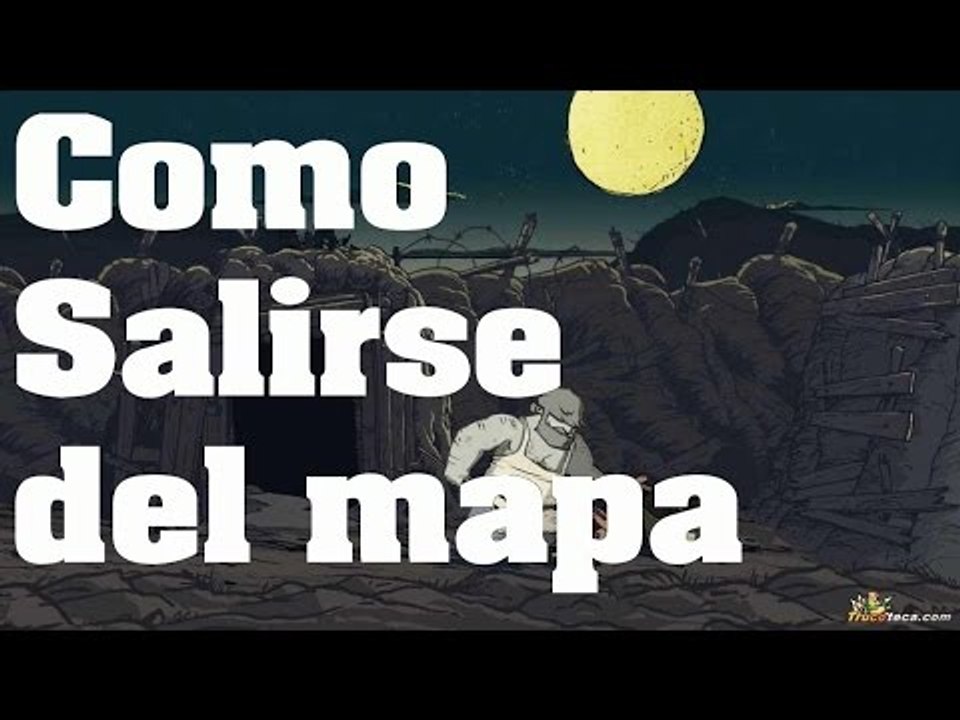 Valiant Hearts - Truco (Glitch/Bug): Como Salirse del Mapa - Trucos