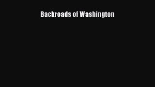[Read Book] Backroads of Washington Free PDF