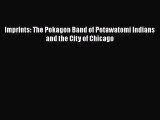 Download Imprints: The Pokagon Band of Potawatomi Indians and the City of Chicago  Read Online