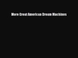 [Read Book] More Great American Dream Machines  EBook