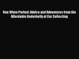 [Read Book] Ran When Parked: Advice and Adventures from the Affordable Underbelly of Car Collecting