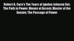 [Read book] Robert A. Caro's The Years of Lyndon Johnson Set: The Path to Power Means of Ascent